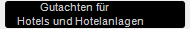 Gutachten für 
Hotels und Hotelanlagen